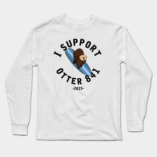 I Support Otter 841 -2023- Long Sleeve T-Shirt